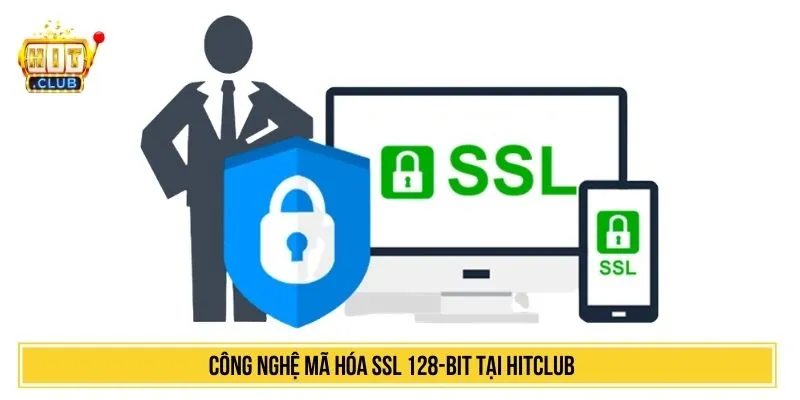 Công nghệ mã hóa SSL 128-bit tại HITCLUB