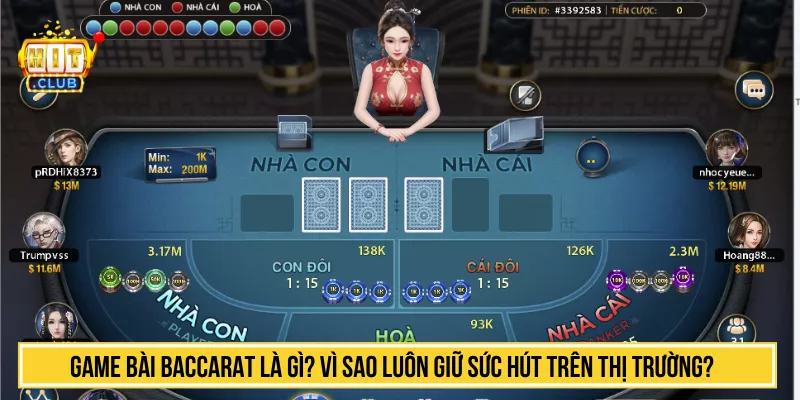 Game bài baccarat là gì? Vì sao luôn giữ sức hút trên thị trường?