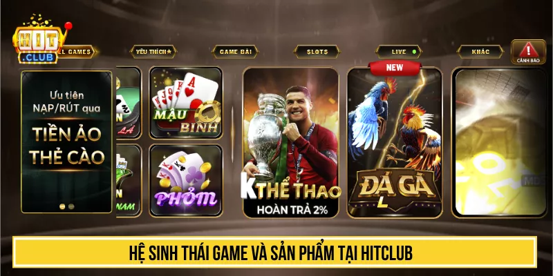 Hệ sinh thái game và sản phẩm tại HITCLUB