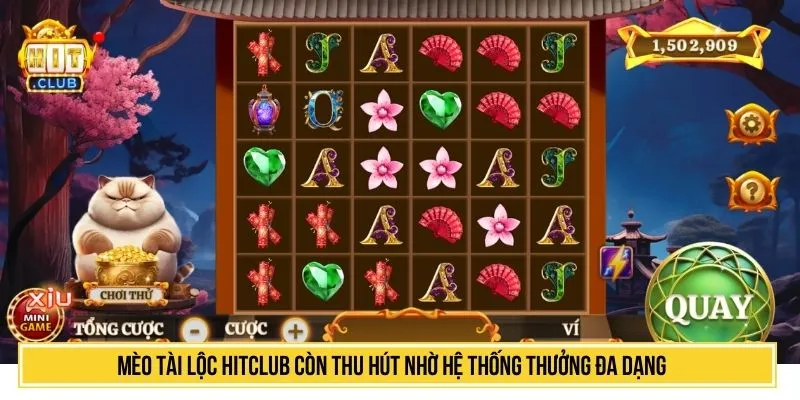 Mèo Tài Lộc HITCLUB còn thu hút nhờ hệ thống thưởng đa dạng
