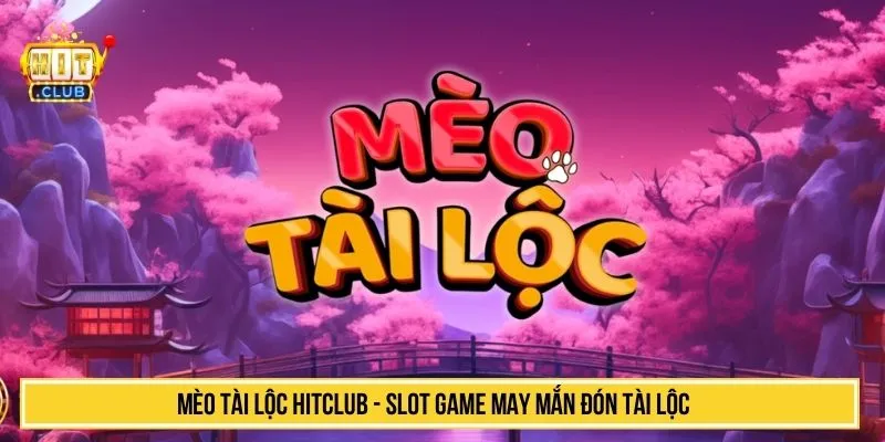 Mèo tài lộc HITCLUB