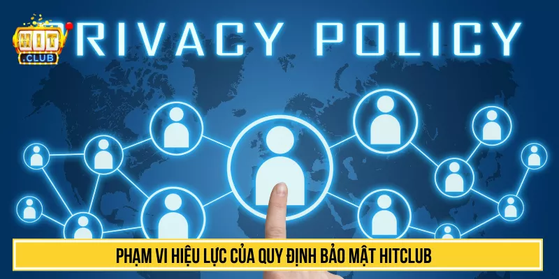 Phạm vi hiệu lực của quy định bảo mật HITCLUB