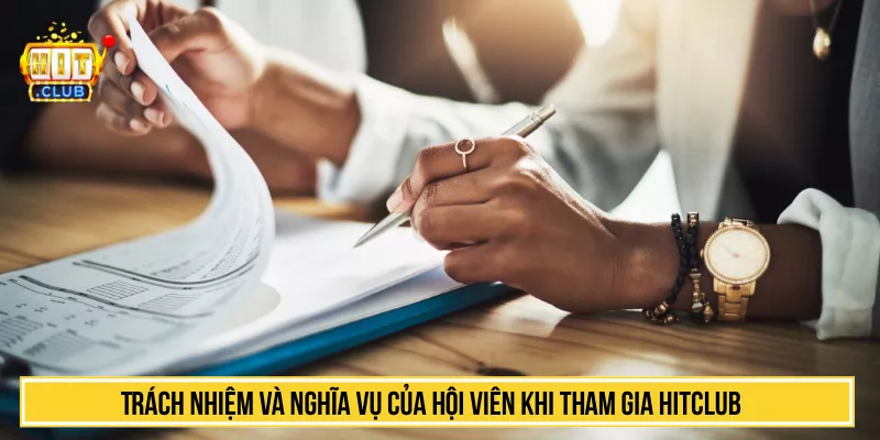 Điều Khoản Dịch Vụ Hitclub Và Nguyên Tắc Cần Tuân Thủ Trách nhiệm và nghĩa vụ của hội viên khi tham gia HITCLUB