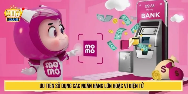 Xử Lý Nạp Tiền HITCLUB Mà Không Nhận Được Tiền Mới Nhất Ưu tiên sử dụng các ngân hàng lớn hoặc ví điện tử